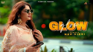 Glow Official Video  Nav Virdi  Graari  New Punjabi Song 2024 [upl. by Yrotciv]