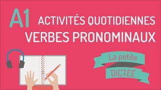 La Petite Dictée 13  activités quotidiennes et verbes pronominaux [upl. by Britta]