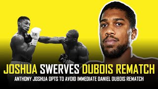 ANTHONY JOSHUA OFFICIALLY SWERVES DUBOIS REMATCH [upl. by Zere248]