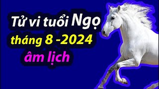 Tử vi tuổi Ngọ tháng 82024 âm lịch tốt hay xấu [upl. by Dannica]