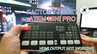 Test Video  ATEM Mini Pro  HDMI output not working  Factory reset can it fix the problem [upl. by Fretwell]