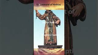 Saint Leonard of Noblac Patron Saint of Prisoners and the Oppressed [upl. by Ahsinrad]