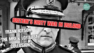 FRANK KITSONS LEGACY in NI  The MRF IRA DOUBLEAGENTS The quotFredsquot amp Britains DIRTY WAR [upl. by Noicpesnoc]