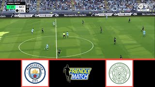 MANCHESTER CITY VS CELTIC  CLUB FRIENDLIES 2024  FOOTBALL LIFE 2024 [upl. by Etam]