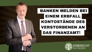 Banken melden bei einem Erbfall Kontostände an das Finanzamt [upl. by Siradal996]