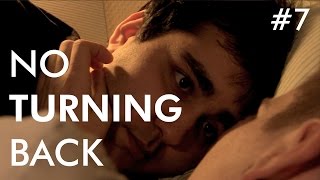 7 NO TURNING BACK  gay themed webseries Subs in ENG POL ES RU CHIN [upl. by Rehptosirhc]