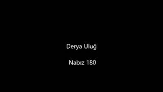 Derya Uluğ Nabız 180 Lyrics Sözleri [upl. by Hadnama201]