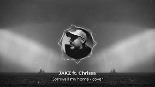 Cornwall my home  cover by JAKZ ft Chrissa [upl. by Ahseinar]