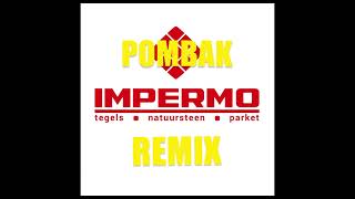 POMBAK  IMPERMO REMIX [upl. by Beekman545]