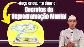 Ouça dormindo todo dia ∴ REPROGRAMAÇÃO MENTAL 500 [upl. by Mackay]