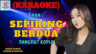 Sepiring Berdua Karaoke Nada Cewek  Karaoke Dangdut Official  Cover PA 600 [upl. by Llerral884]