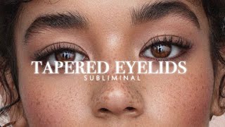 Tapered Eyelid Creases  Subliminal [upl. by Natsirhc]