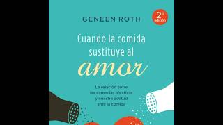 quotCuando la comida sustituye al amorquot de Geneen Roth [upl. by Armil594]