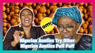 Nigerian Aunties Try Other Nigerian Aunties Puff Puff [upl. by Fredella]