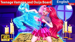 Teenage Vampire and Ouija Board 😈 Bedtime Stories 🌛 Fairy Tales in English WOAFairyTalesEnglish [upl. by Grunberg]