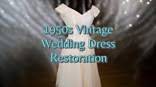 1950s Vintage Wedding Dress Restoration [upl. by Ellerred]