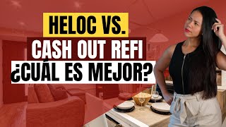 HELOC VS Cash Out Refi  ¿Cuál Es Mejor [upl. by Assilym]