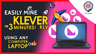 Easily Mine Klever On Any Computer or Laptop  How To Mine Klever  KLV [upl. by Normak]