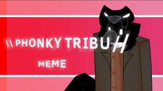 \\ PHONKY TRIBU  animation meme roadblocks commission [upl. by Ytsanyd]