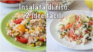 INSALATA di RISO 2 Idee facili e gustose senza condiriso [upl. by Benoite]