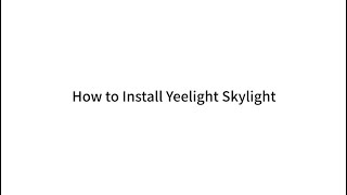 How to Install Yeelight Skylight [upl. by Lecrad]