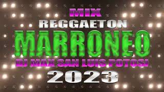 MIX REGGAETON MARRONEO 2023 DJ MAX SLP [upl. by Acirfa197]