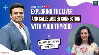 Exploring the Liver and Gallbladder Connection with Your Thyroid [upl. by Melvena309]