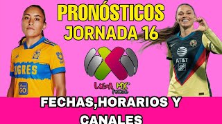 JORNADA 16 LIGA MX FEMENIL APERTURA 2024 FECHAS HORARIOS Y CANALES [upl. by Bowen]