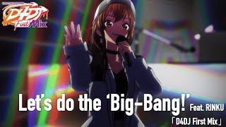 Peaky Pkey「Lets do the BigBang FEAT RINKU」from「D4DJ First Mix」 [upl. by Aleksandr]