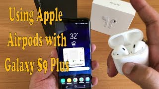 Using Apple Airpods with Galaxy S9 Plus 2019 [upl. by Lexerd786]