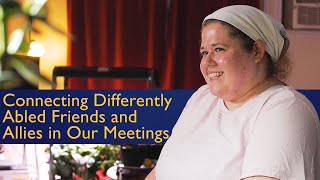 Connecting Differently Abled Friends and Allies in Quaker Meetings [upl. by Aile]