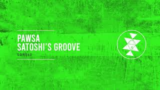 PAWSA  SATOSHIS GROOVE SGR060 [upl. by Assened625]