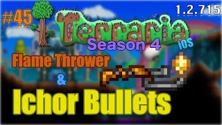 Lets Play Terraria 12715 iOS Ichor Bullets amp Flamethrower Episode 45 [upl. by Yleik331]