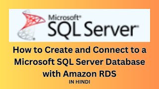 AWS  How to Create and Connect to a Microsoft SQL Server Database with Amazon RDS In Hindi [upl. by Niela]