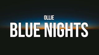 Ollie  blue nights Lyrics [upl. by Armin]