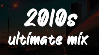 2010s throwback mix nostalgia playlist [upl. by Leamse932]