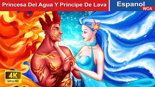 Princesa Del Agua Y Príncipe De Lava 🌊🔥 Love Story in Spanish ️💞 WOASpanishFairyTales [upl. by Hilaria824]