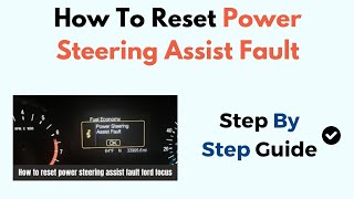 How To Reset Power Steering Assist Fault [upl. by Delorenzo]