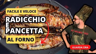 EP 72  Radicchio e Pancetta al Forno  FACILE VELOCE [upl. by Campney]