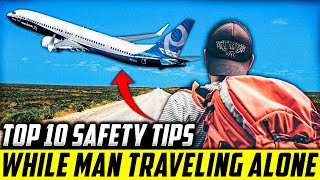 Top 10 Safety Tips While Traveling Alone  10 Best Solo Traveling Tips [upl. by Vod]