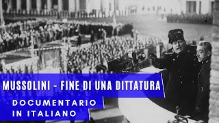 Mussolini  Fine di una Dittatura  Documentario Completo in Italiano [upl. by Ornas]