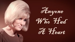 quotAnyone Who Had A Heartquot Lyrics 💖 DUSTY SPRINGFIELD 💖 1964 [upl. by Einttirb]