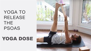 Yoga For Releasing The Psoas  Yoga Dose [upl. by Darnok]