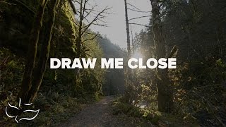 Draw Me Close  Maranatha Music Lyric Video [upl. by Alber]