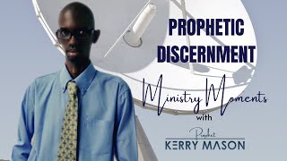 Prophetic Discernment  Ministry Moments with Prophet Kerry Mason [upl. by Aitropal]