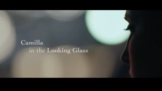 Camilla in the Looking Glass  Trailer [upl. by Refitsirhc735]