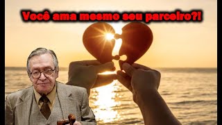 Como saberes se tu amas de verdade o teu quotamorquot  Olavo de Carvalho [upl. by Nebur]