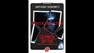 LA PHOTO QUI TUE d’Anthony Horowitz dans LA PHOTO QUI TUE par SYNTAXMASTER Livre Audio [upl. by Reggie167]