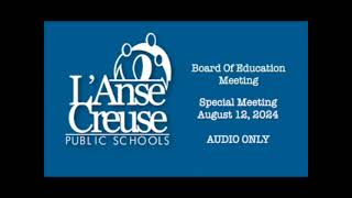 Board of Education  Special Meeting  August 12 2024  AUDIO ONLY [upl. by Danice112]