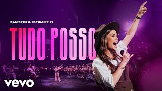 Isadora Pompeo  Tudo Posso Ao Vivo [upl. by Portwin]